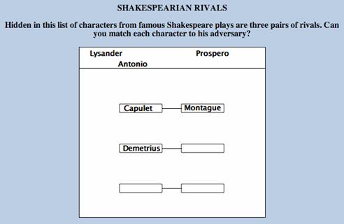 [Se ofrecen al alumno una serie de personajes de Shakespeare para que los agrupe por parejas arrastrando y soltando sus nombre con el ratón].