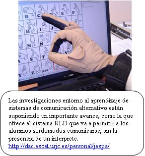El profesor J.M. Espadero Guillermo, de la Universidad Rey Juan Carlos I, presentó en el año 2004 el guante que habla, basado en el sistema RLD de Reconocimiento del Lenguaje Dactilológico.